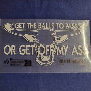 "Get The Balls To Pass Or Get Off My Ass" Decal Sticker